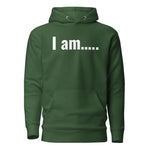 I am….. Unisex Hoodie