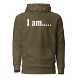 I am….. Unisex Hoodie