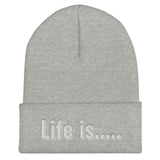 Life is.....Beanie